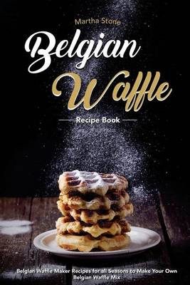 Book cover for Belgian Waffle Recipe Book