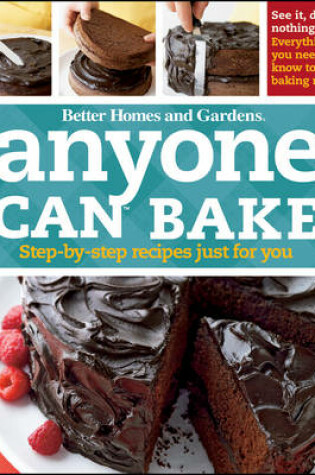 Cover of Anyone Can Bake: Step-By-Step Recipes Just for You