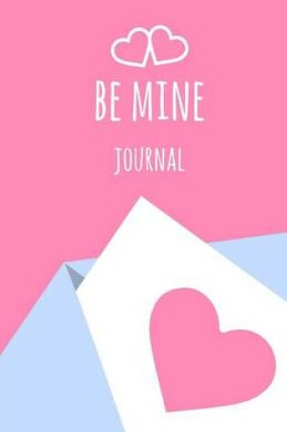 Cover of Be Mine Journal