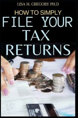 Cover of How to Simply File Your Tax Returns