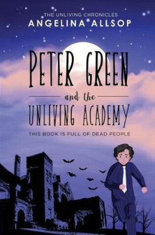 Cover of Peter Green and the Unliving Academy