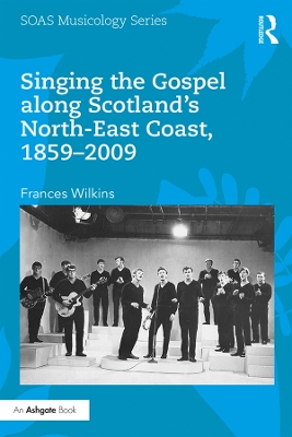 Cover of Singing the Gospel along Scotland’s North-East Coast, 1859–2009