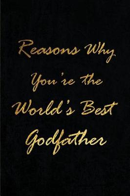 Book cover for Reasons Why You're the World's Best Godfather