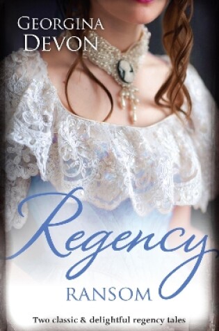 Cover of Regency Ransom/The Rogue's Seduction/Her Rebel Lord