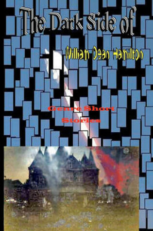 Cover of The Dark Side of William Dean Hamilton