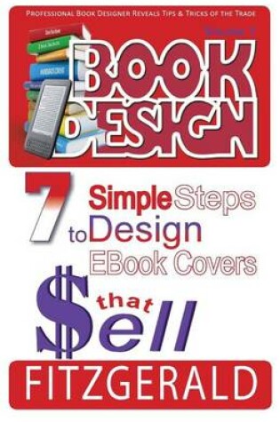 Cover of Book Design, 7 Simple Steps to Design eBook Covers That Sell