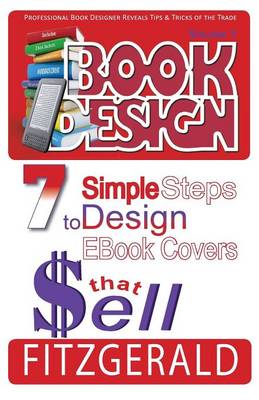 Book cover for Book Design, 7 Simple Steps to Design eBook Covers That Sell