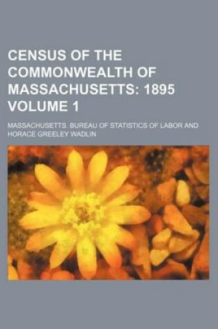 Cover of Census of the Commonwealth of Massachusetts Volume 1