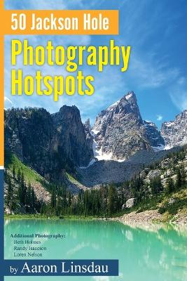 Book cover for 50 Jackson Hole Photography Hotspots