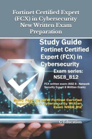 Cover of Fortinet Certified Expert (FCX) in Cybersecurity New Written Exam Preparation