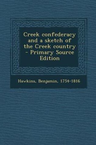 Cover of Creek Confederacy and a Sketch of the Creek Country