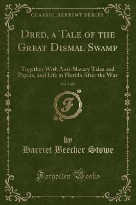 Book cover for Dred, a Tale of the Great Dismal Swamp, Vol. 1 of 2