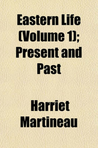 Cover of Eastern Life (Volume 1); Present and Past