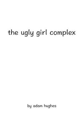 Book cover for The Ugly Girl Complex