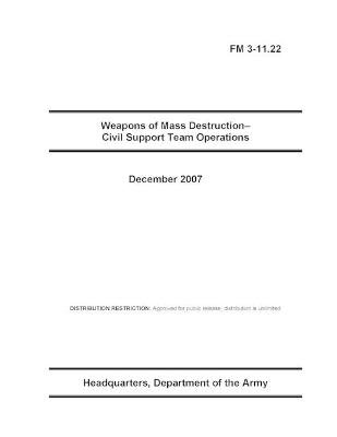 Book cover for FM 3-11.22 Weapons of Mass Destruction- Civil Support Team Operations