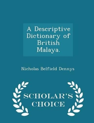 Book cover for A Descriptive Dictionary of British Malaya. - Scholar's Choice Edition