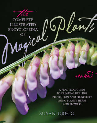 Book cover for The Complete Illustrated Encyclopedia of Magical Plants, Revised