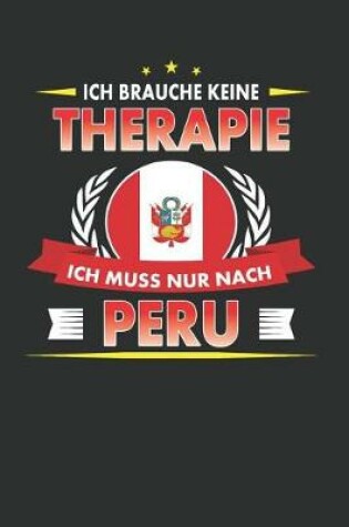 Cover of Ich Brauche Keine Therapie Ich Muss Nur Nach Peru