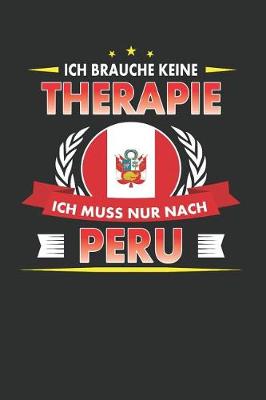 Book cover for Ich Brauche Keine Therapie Ich Muss Nur Nach Peru