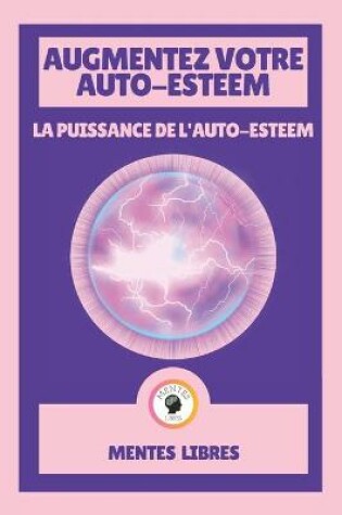 Cover of Augmentez Votre Auto-Esteem - La Puissance de l'Auto-Esteem