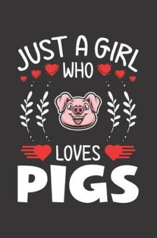 Cover of Just A Girl Who Loves Pigs