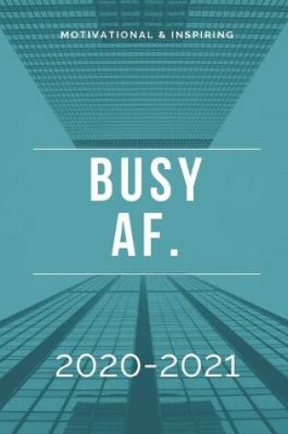 Cover of Busy AF. 2020-2021 2 Year Planner Monthly Calendar Goals Agenda Schedule Organizer