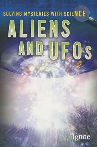 Cover of Solving Mysteries with Science Aliens & Ufos