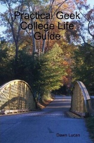 Cover of Practical Geek College Life Guide