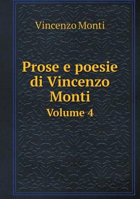 Book cover for Prose e poesie di Vincenzo Monti Volume 4