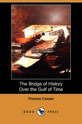 Book cover for The Bridge of History Over the Gulf of Time (Dodo Press)