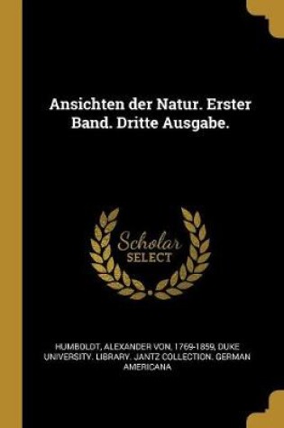 Cover of Ansichten Der Natur. Erster Band. Dritte Ausgabe.