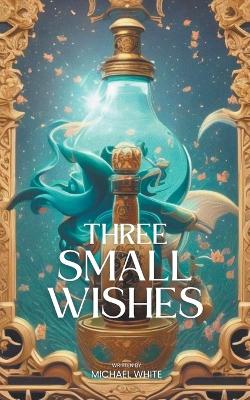 Book cover for Three Small Wishes