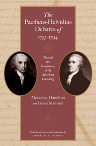 Cover of Pacificus-Helvidius Debates of 1793-1794