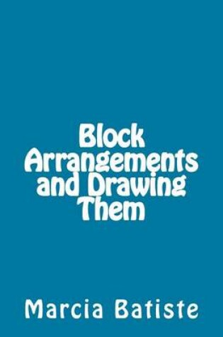 Cover of Block Arrangements and Drawing Them