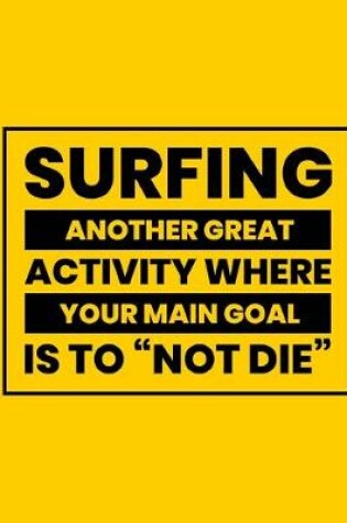 Cover of Surfing Another Great Activity Where Your Main Goal Is to "Not Die"