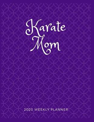 Book cover for Karate Mom 2020 Weekly Planner
