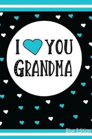 Cover of I Love You Grandma Blue Edition