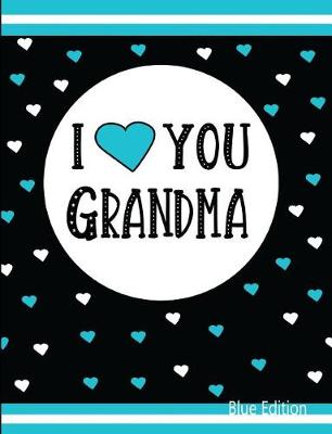 Book cover for I Love You Grandma Blue Edition