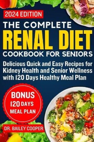 Cover of The Complete Renal Diet Cookbook for seniors 2024