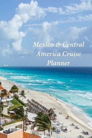 Cover of Mexico & Central America Cruise Planner