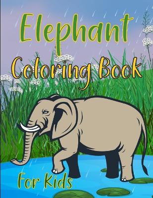 Cover of Elephant Coloring Book For Kids