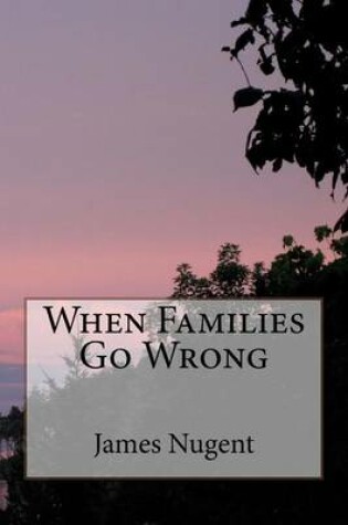 Cover of When Families Go Wrong