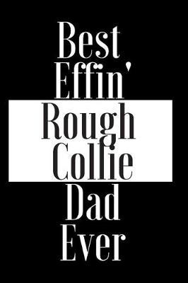 Book cover for Best Effin Rough Collie Dad Ever