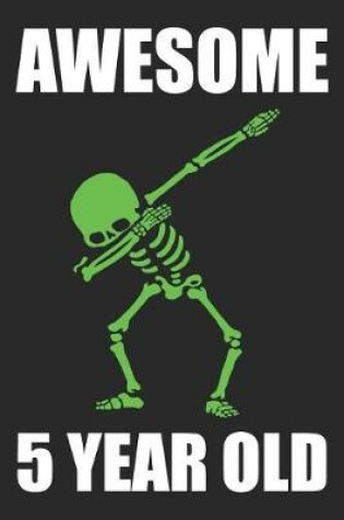 Cover of Awesome 5 Year Old Dabbing Skeleton