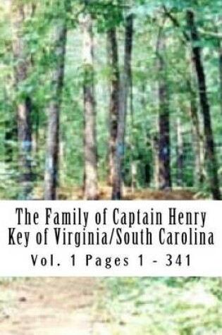 Cover of The Family of Captain Henry Key of Virginia/South Carolina