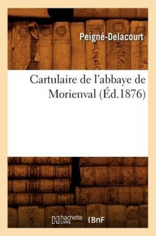 Cover of Cartulaire de l'Abbaye de Morienval (Ed.1876)