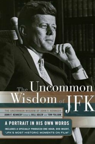 Cover of Uncommon Wisdom of John F. Kennedy