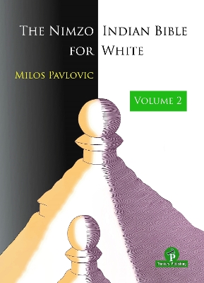 Book cover for The Nimzo-Indian Bible for White - Volume 2