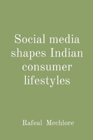 Cover of Social media shapes Indian consumer lifestyles