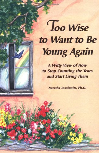 Book cover for Too Wise to Want to Be Young Again